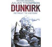 Dunkirk: Retreat to Victory