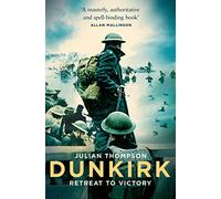 Dunkirk: Retreat to Victory