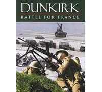 Dunkirk The Battle For France
