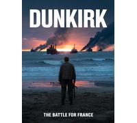 Dunkirk The Battle For France