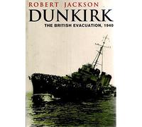 DUNKIRK THE BRITISH EVACUATION