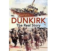 Dunkirk: The Real Story
