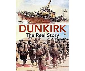Dunkirk: The Real Story