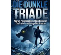 Dunkle Triade: Warum Psychopathen oft die besseren Chefs sind - und die gefährlicheren