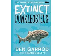 Dunkleosteus: 2 (Extinct the Story of Life on Earth)