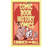 Dunlavey, Ryan - Comic Book History of Comics: Comics for All: 2