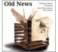 DUNN,STEPHEN / PENNINGTON,JOHN - Old News New Music for Trumpet & Percussion