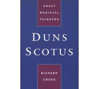 Duns Scotus (Great Medieval Thinkers)
