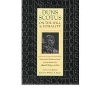 [(Duns Scotus on the Will and Morality)] [ By (author) John Duns Scotus, Volume editor Allan B. Wolter, Volume editor William A. Frank, Translated by Allan B. Wolter ] [March, 1998]