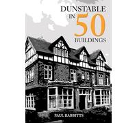 Dunstable in 50 Buildings
