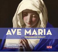 DUNSTAPLE/SERAPHIC FIRE/QUIGLEY - Ave Maria: Gregorian Chant