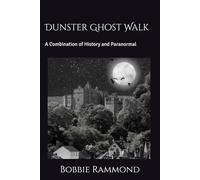 Dunster Ghost Walk: A Combination of History and Paranormal (Ghost Walks of Somerset)