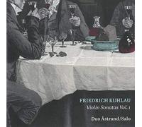 Duo Astrand:Salo - Kuhlau: Violin Sonatas Vol. 1