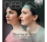 Duo Bilitis (Harp Duo) - Debussy: Reveries De Bilitis-Music For Two Harps And Voice