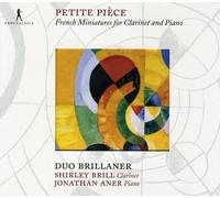 Shirley Brill; Jonathan Aner - Petite Pièce - French Miniatures for Clarinet & Piano
