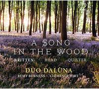 Duo Daluna - A Song In The Wood: Works By Britten, Head & Quilter