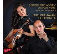 Duo Khojayan Poortinga - Prokofiev: Complete Works for Violin and Piano
