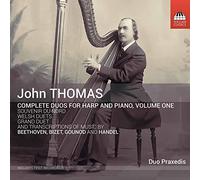 Duo Praxedis - John Thomas: Complete Duos for Harp and Piano, Volume 1