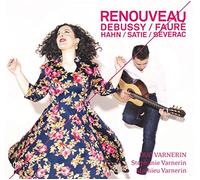 Duo Varnerin; Stéphanie Varnerin; Mathieu Varnerin - Renouveau: Music by Debussy, Faure, Hahn