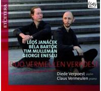 Diede Verpoest; Claus Vermeule – Janacek, Bartok, Enescu, Tim Mulleman: Violin Sonatas