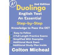 DUOLINGO ENGLISH TEST: An Essential Step by Step Knowledge to Pass the DET