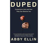 Duped: Compulsive Liars and How They Can Deceive You