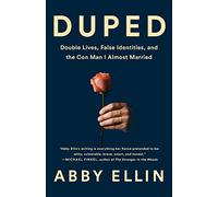 Duped: Double Lives, False Identities, and the Con Man I Almost Married