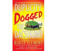 Duplicity Dogged the Dachshund (Dixie Hemingway Mysteries)