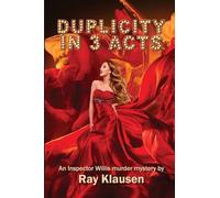 Duplicity in 3 Acts: An Inspector Willis Murder Mystery: 2 (Inspector Willis Mysteries)