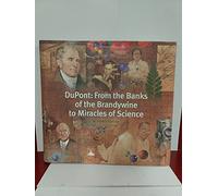 DuPont - From the Banks of the Brandywine to Miracles of Science