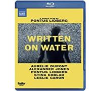 Levin: Written On Water [Aurélie Dupont; Alexander Jones; Pontus Lidberg] [Naxos: NBD0128V] [Blu-ray]
