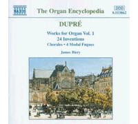 James Biery – DUPRE: Works for Organ, Vol. 1 – NAXOS
