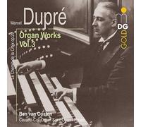 Dupre: Organ Works, Vol, 3