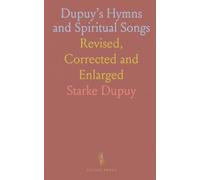 Dupuy’s Hymns and Spiritual Songs: Revised, Corrected and Enlarged