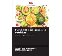 Durabilité appliquée à la nutrition: Utilisation intégrale des aliments