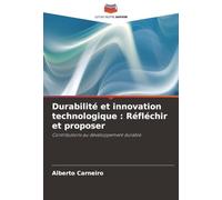 Durabilité et innovation technologique : Réfléchir et proposer: Contributions au développement durable