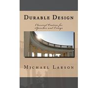 Durable Design: Classical Oration for Speeches and Essays