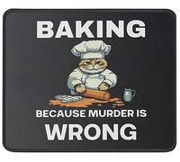 Durable Mouse Pad, Baking Because Murder is Wrong Cat Mousepads Comfortable Desk Pad 25X30cm for Typing Gamer PC