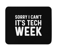 Durable Mouse Pad, Science Technology Graphic Funny Sorry Can't It is Tech Week Savvy Mousepads Non-Slip Desk Pad 25X30cm for Computer Work Studying
