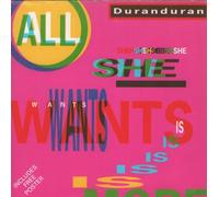 Duran Duran - All She Wants Is / I Believe / All I Need To Know (Poster Sleeve) [7" VINYL]
