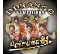 Durango Es Mi Tierra by Patrulla 81 (2005-03-29)