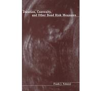 Duration, Convexity, and Other Bond Risk Measures: 58 (Frank J. Fabozzi Series)