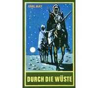 Durch die Wüste: Reiseerzählung Band 1 der Gesammelten Werke