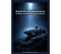 Durch die Zeit schwimmen: Gedichte und Bilder des Quastenflossers
