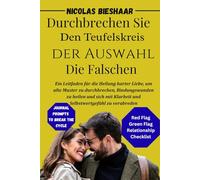 Durchbrechen Sie Den Teufelskreis Der Auswahl Die Falschen: Ein Leitfaden für die Heilung harter Liebe, um alte Muster zu durchbrechen, ... Klarheit und Selbstwertgefühl zu verabreden