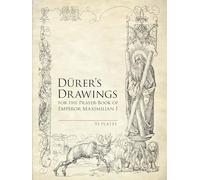 Durer's Drawings for the Prayer-Book of Emperor Maximilian I: 53 Plates (Dover Books on Fine Art)