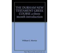 Durham New Testament Greek Course: A Three Month Introduction