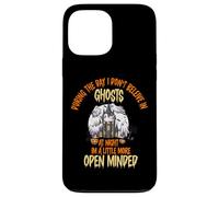 During the Day I Don’t Believe in Ghosts, Funny Open Minded Case for iPhone 13 Pro Max