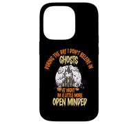 During the Day I Don’t Believe in Ghosts, Funny Open Minded Case for iPhone 14 Pro