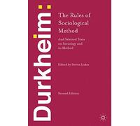 Durkheim: The Rules of Sociological Method: and Selected Texts on Sociology and its Method
